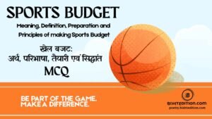 Meaning, Definition, Preparation and Principles of making Sports Budget: MCQs 1 Sports Budget